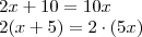 \\ 2x + 10 = 10x \\ 2(x + 5) = 2 \cdot (5x)