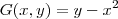 G(x,y) = y-x^2