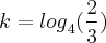 k={log}_{4}(\frac{2}{3}) k={log}_{4}(\frac{2}{3})