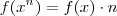 f(x^n)=f(x)\cdot n f(x^n)=f(x)\cdot n