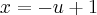 x=-u+1