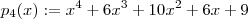p_4(x) :=  x^4 + 6x^3 +10x^2 + 6x + 9