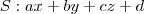 S:ax+by+cz+d