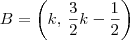 B = \left(k,\, \frac{3}{2}k - \frac{1}{2}\right) B = \left(k,\, \frac{3}{2}k - \frac{1}{2}\right)