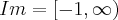 Im = [-1, \infty) Im = [-1, \infty)