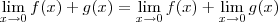 \lim_{x\to 0} f(x) + g(x) = \lim_{x\to 0} f(x) + \lim_{x\to 0}g(x)