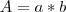 A=a*b