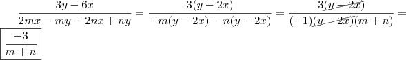 \frac{3y-6x}{2mx -my -2nx+ny} = \frac{3(y-2x)}{-m(y-2x) -n(y-2x)} = \frac{3\cancel{(y-2x)}}{(-1)\cancel{(y-2x)}(m+n)} = \boxed{\frac{-3}{m+n}} \frac{3y-6x}{2mx -my -2nx+ny} = \frac{3(y-2x)}{-m(y-2x) -n(y-2x)} = \frac{3\cancel{(y-2x)}}{(-1)\cancel{(y-2x)}(m+n)} = \boxed{\frac{-3}{m+n}}
