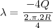 \lambda=\frac{-4Q}{\frac{2.\pi.2R}{4}}