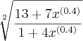 \sqrt[2]{\frac{13 + 7x^\left(0.4 \right)}{1 + 4x^\left(0.4 \right)}}