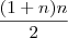 \frac{(1 + n)n}{2}