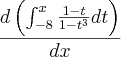 \frac{d\left(\int_{-8}^{x}\frac{1-t}{1-{t}^{3}}dt \right)}{dx}