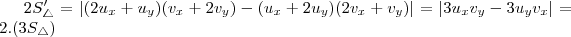 2S'_{\triangle}=|(2u_x+u_y)(v_x+2v_y)-(u_x+2u_y)(2v_x+v_y)|=|3u_xv_y-3u_yv_x|=2.(3S_{\triangle})