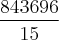 \frac{843696}{15} \frac{843696}{15}