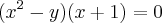 ({x}^{2}-y)(x+1)=0 ({x}^{2}-y)(x+1)=0