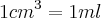 {1cm}^{3}=1ml