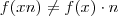 f( xn ) \neq f(x) \cdot n f( xn ) \neq f(x) \cdot n
