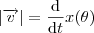 \left | \overrightarrow{v} \right |=\frac{\mathrm{d} }{\mathrm{d} t}x(\theta )