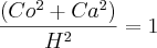 \frac{\left(Co^2+Ca^2 \right)}{H^2}=1