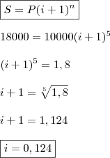 \\ \boxed{S = P(i + 1)^n} \\\\ 18000 = 10000(i + 1)^5 \\\\ (i + 1)^5 = 1,8 \\\\ i + 1 = \sqrt[5]{1,8} \\\\ i + 1 = 1,124 \\\\ \boxed{i = 0,124}