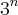 {3}^{n}