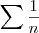 \sum \frac{1}{n} \sum \frac{1}{n}