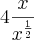 4\frac{x}{{x}^{\frac{1}{2}}} 4\frac{x}{{x}^{\frac{1}{2}}}