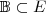 \mathbb{B} \subset E