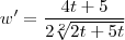 w'  =\frac{4t+5}{2\sqrt[2]{2t+5t}}