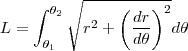 L = \int_{\theta_1}^{\theta_2}\sqrt{r^2 + \biggl(\frac{dr}{d\theta}\biggr)^2}d\theta