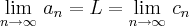 \lim_{n\rightarrow\infty}\,{a}_{n}=L=\lim_{n\rightarrow\infty}\,{c}_{n}