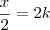 \frac{x}{2} = 2k