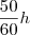\frac{50}{60}h