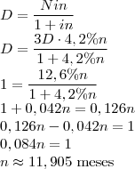 \\D=\frac{Nin}{1+in}\\
D=\frac{3D\cdot 4,2\% n}{1+4,2\% n}\\
1=\frac{12,6\% n}{1+4,2\%n}\\
1+0,042n=0,126n\\
0,126n-0,042n=1\\
0,084n=1\\
n\approx 11,905 \text{ meses}