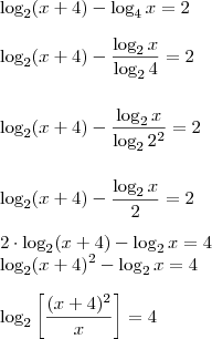 \\ \log_2 (x + 4) - \log_4 x = 2 \\\\ \log_2 (x + 4) - \frac{\log_2 x}{\log_2 4} = 2 \\\\\\ \log_2 (x + 4) - \frac{\log_2 x}{\log_2 2^2} = 2 \\\\\\ \log_2 (x + 4) - \frac{\log_2 x}{2} = 2 \\\\ 2 \cdot \log_2 (x + 4) - \log_2 x = 4 \\ \log_2 (x + 4)^2 - \log_2 x = 4 \\\\ \log_2 \left [ \frac{(x + 4)^2}{x} \right ] = 4