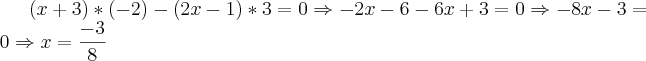 (x+3)*(-2)-(2x-1)*3=0 \Rightarrow -2x-6-6x+3=0 \Rightarrow -8x-3=0 \Rightarrow x=\frac{-3}{8}