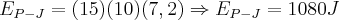 E_{P-J}=(15)(10)(7,2)\Rightarrow E_{P-J}=1080J