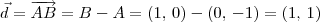 \vec{d} = \overrightarrow{AB} = B - A = (1,\,0) - (0,\,-1) = (1,\, 1)