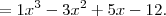 = 1x^3 -3x^2 +5x -12. = 1x^3 -3x^2 +5x -12.