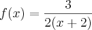 f(x)=\frac{3}{2(x+2)}