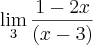 \lim_{3} \frac{1-2x}{(x-3)}