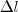 \Delta l \Delta l