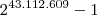 {2}^{43.112.609}-1 {2}^{43.112.609}-1