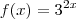 f(x)=3^{2x}