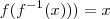 f(f^{-1}(x)))=x f(f^{-1}(x)))=x