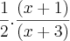 \frac{1}{2}.\frac{(x+1)}{(x+3)}