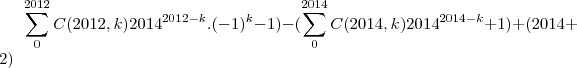 \sum_{0}^{2012}C(2012,k){2014}^{2012-k}.({-1})^{k}-1)-(\sum_{0}^{2014}C(2014,k){2014}^{2014-k}+1)+(2014+2)