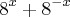 8{}^{x}+8{}^{-x} 8{}^{x}+8{}^{-x}