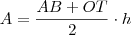 A = \frac{AB + OT}{2} \cdot h