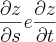 \frac{\partial z}{\partial s} e \frac{\partial z}{\partial t}